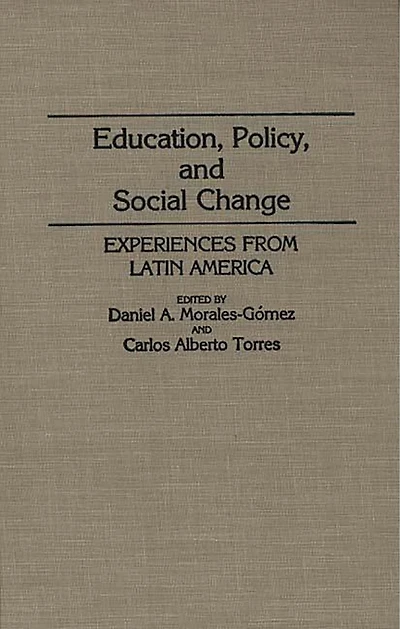 Education, Policy, and Social Change: Experiences from Latin America