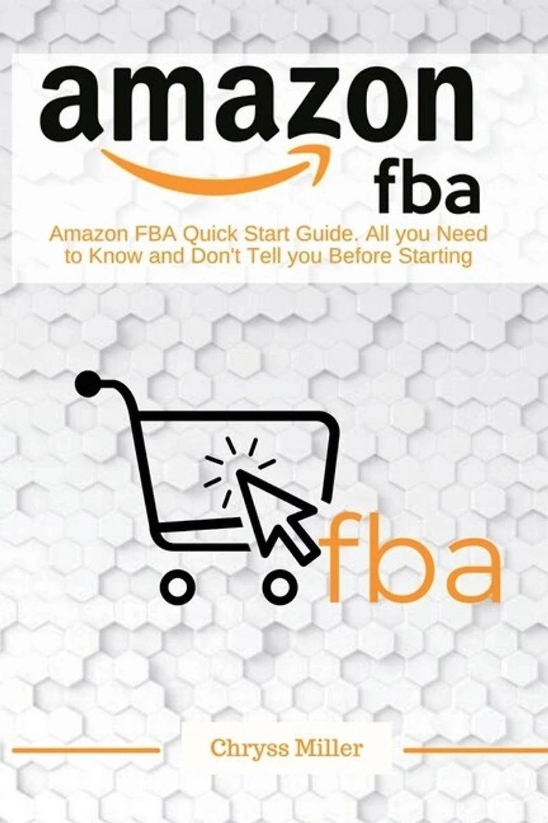 Amazon F.b.a: Аazon FbА Quick Start Guide. Аll You Need To Know And Don't Tell You Before Start