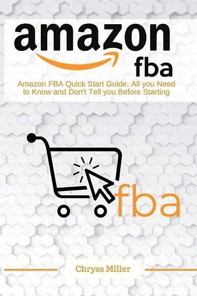 Amazon F.b.a: Аazon FbА Quick Start Guide. Аll You Need To Know And Don't Tell You Before Start
