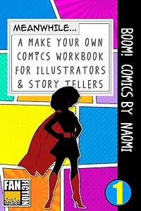 Boom! Comics by Naomi: A What Happens Next Comic Book for Budding Illustrators and Story Tellers
