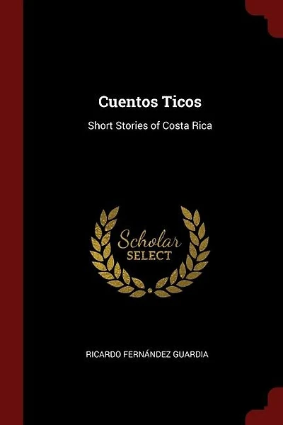 Cuentos Ticos: Short Stories of Costa Rica