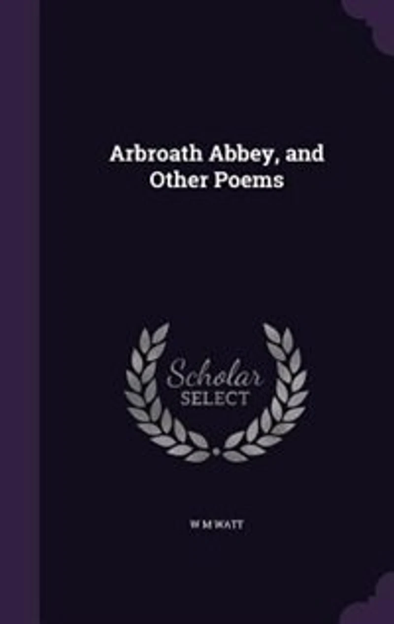 Arbroath Abbey and Other Poems (Classic Reprint)