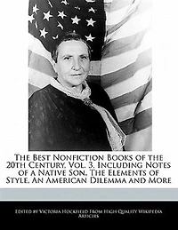 The Best Nonfiction Books of the 20th Century, Vol. 3, Including Notes of a Native Son, The Elements of Style, An American Dilemma and More