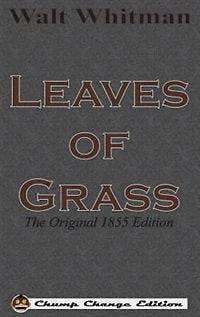 Leaves of Grass: The Original 1855 Edition (Chump Change Edition)