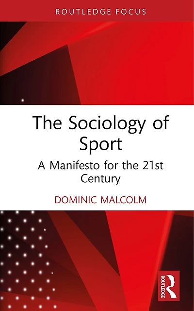 the Sociology of Sport: A Manifesto for 21st Century