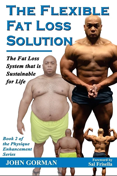 The Flexible Fat Loss Solution: The Fat Loss System that is Sustainable for Life