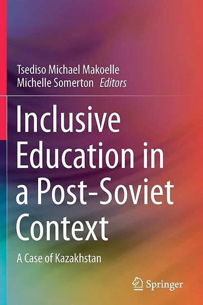 Inclusive Education In A Post-soviet Context: A Case Of Kazakhstan