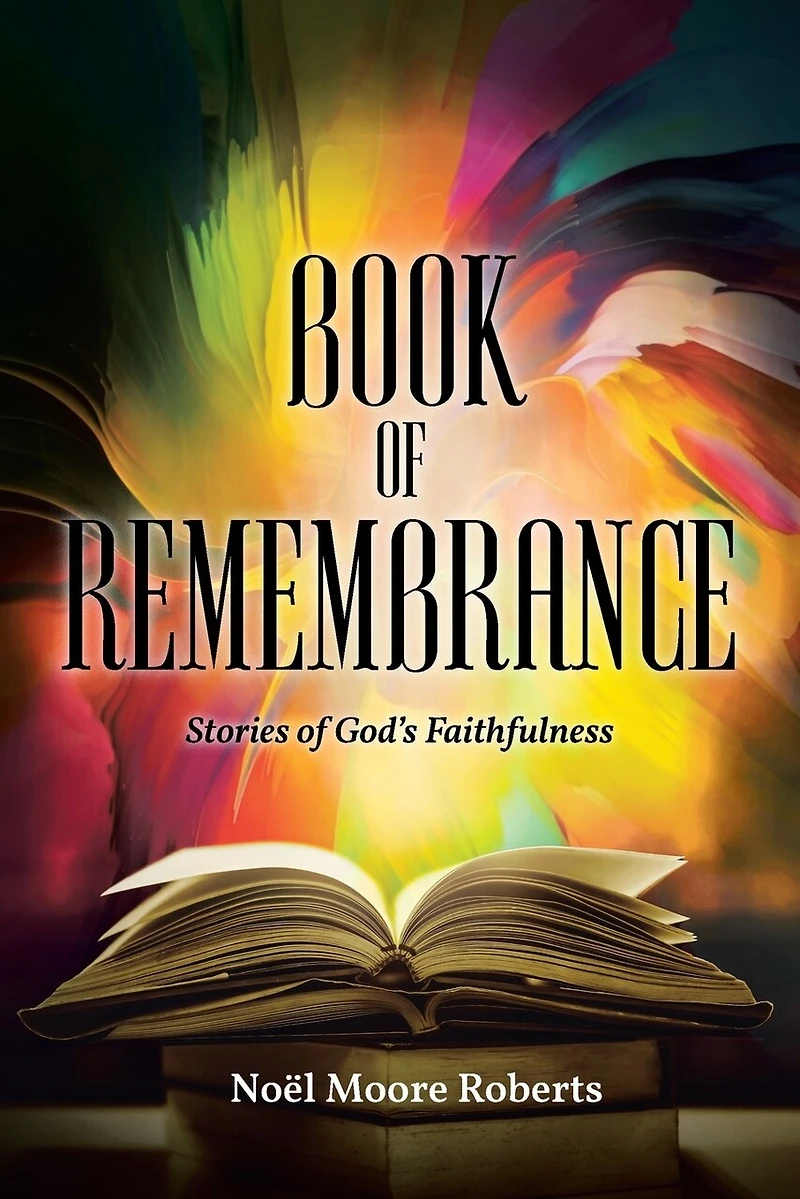 Book of Remembrance: Stories God's Faithfulness