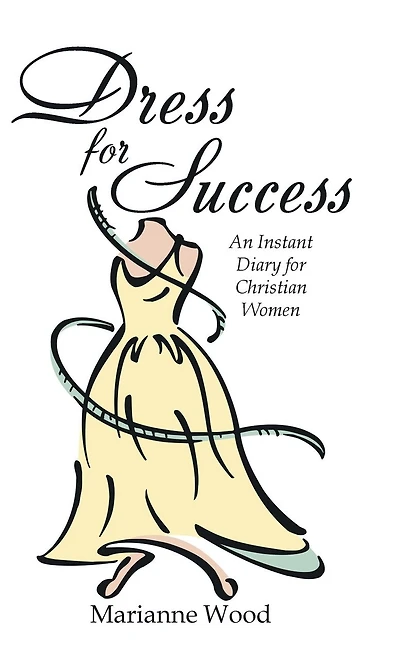 Dress for Success: An Instant Diary Christian Women