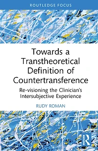 Towards a Transtheoretical Definition of Countertransference: Re-visioning the Clinician's Intersubjective Experience