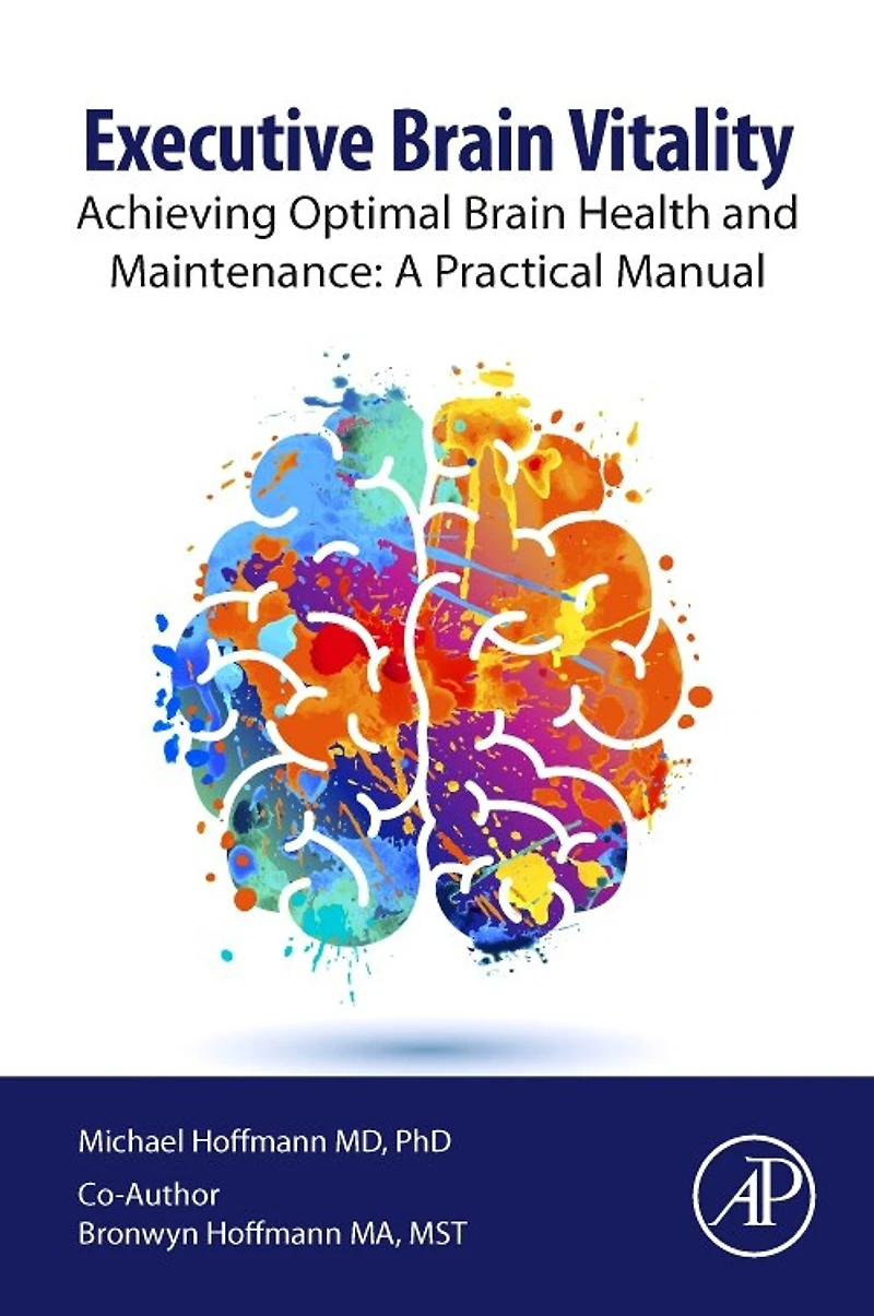 Executive Brain Vitality: Achieving Optimal Health and Maintenance: A Practical Manual