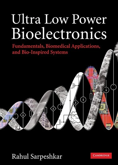 Ultra Low Power Bioelectronics: Fundamentals, Biomedical Applications, and Bio-inspired Systems