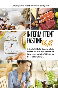Intermittent Fasting 16/8: A Simple Guide for Beginners, both Women and Man with Benefits for Weight Loss and a Useful Meal Plan for a Healthy Lifestyle.