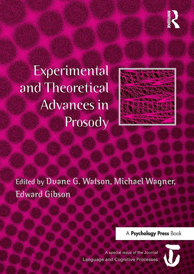 Experimental and Theoretical Advances in Prosody: A Special Issue of Language and Cognitive Processes