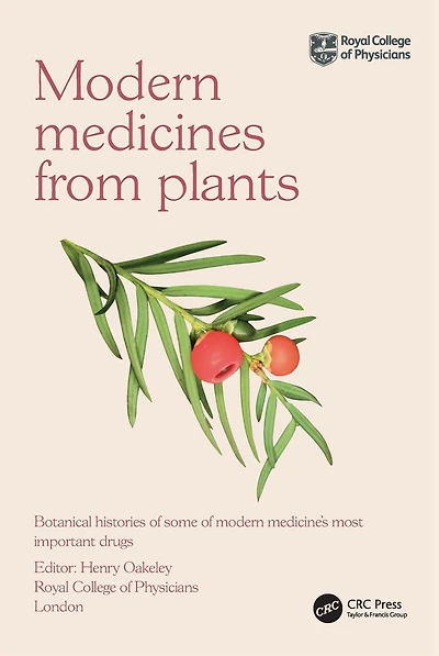 modern Medicines from Plants: Botanical histories of some medicine's most important drugs