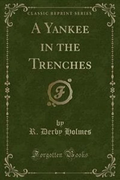 A Yankee in the Trenches (Classic Reprint)