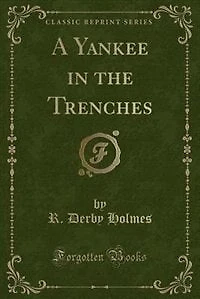 A Yankee in the Trenches (Classic Reprint)