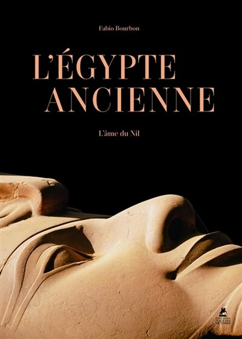 L' Egypte ancienne: l'âme du Nil