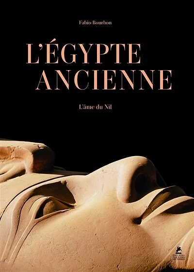 L' Egypte ancienne: l'âme du Nil