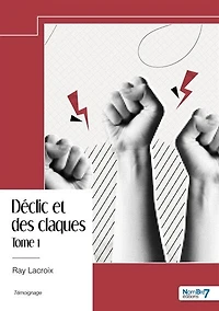 Déclic et des claques: Tome 1