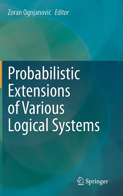 Probabilistic Extensions of Various Logical Systems