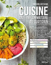 Cuisine anti-inflammatoire au quotidien: 50 recettes qui font vraiment du bien