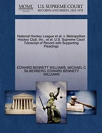 National Hockey League Et Al. V. Metropolitan Hockey Club, Inc., Et Al. U.s. Supreme Court Transcript Of Record With Supporting Pleadings