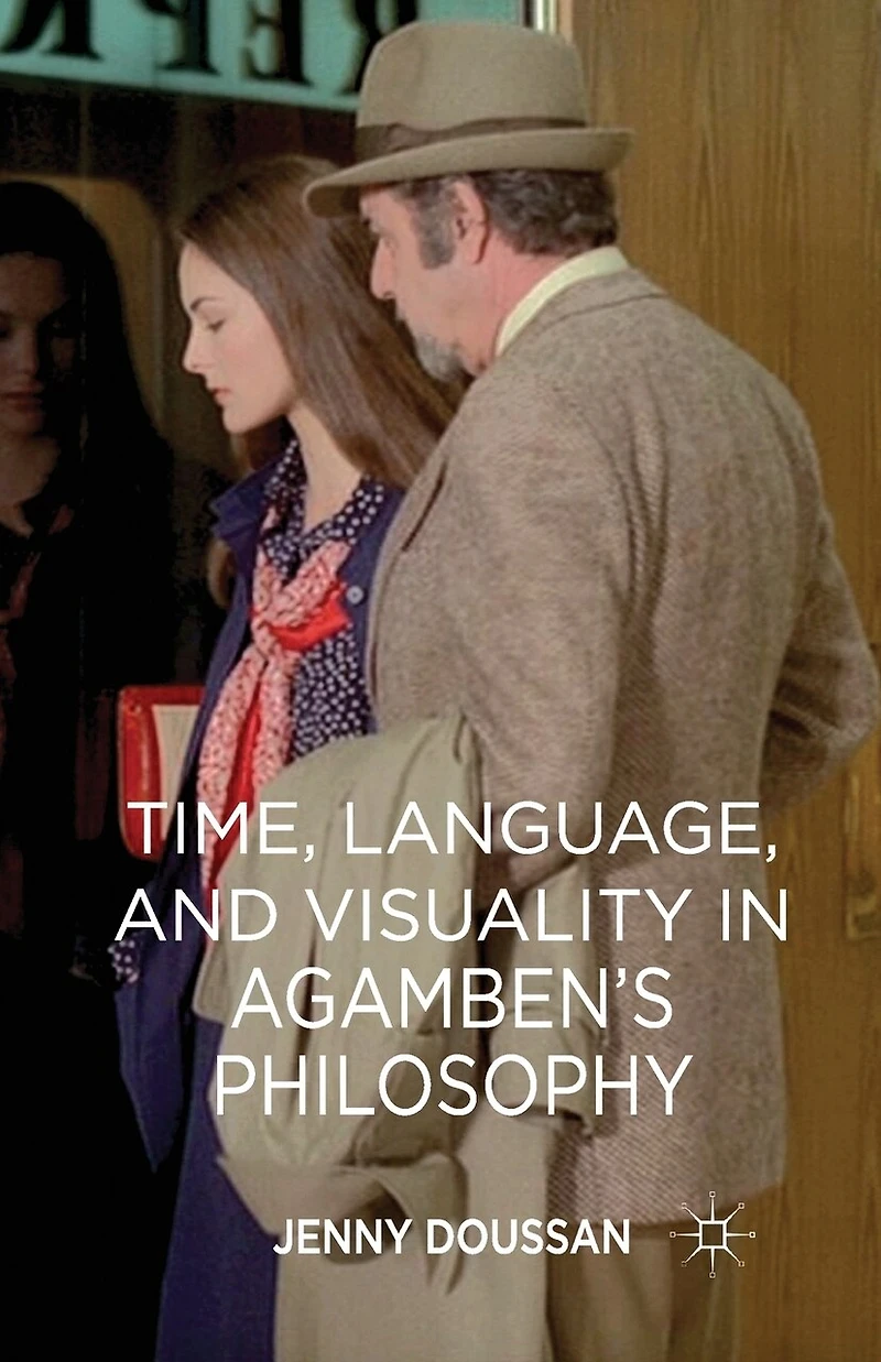 Time, Language, and Visuality Agamben's Philosophy