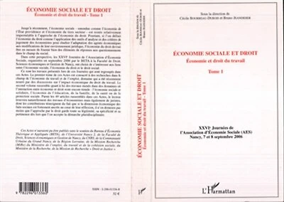 Economie sociale et droit (Tome 1): Economie et droit du travail - XXVIème Journées de l'Association d'Economie Sociale (AES) ; Nancy, 7 et 8 septembre 2006