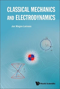 Classical Mechanics And Electrodynamics ()