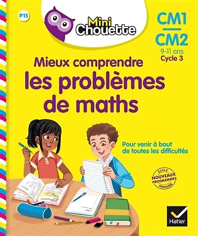 Mieux comprendre les problèmes de maths, CM1-CM2, 9-11 ans, cycle 3: nouveaux programmes école primaire