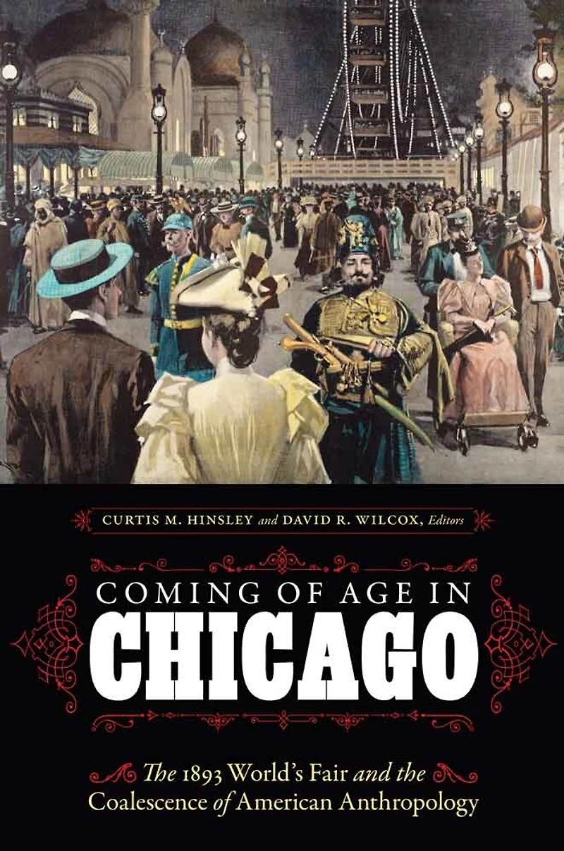 Coming of Age Chicago: the 1893 World's Fair and Coalescence American Anthropology