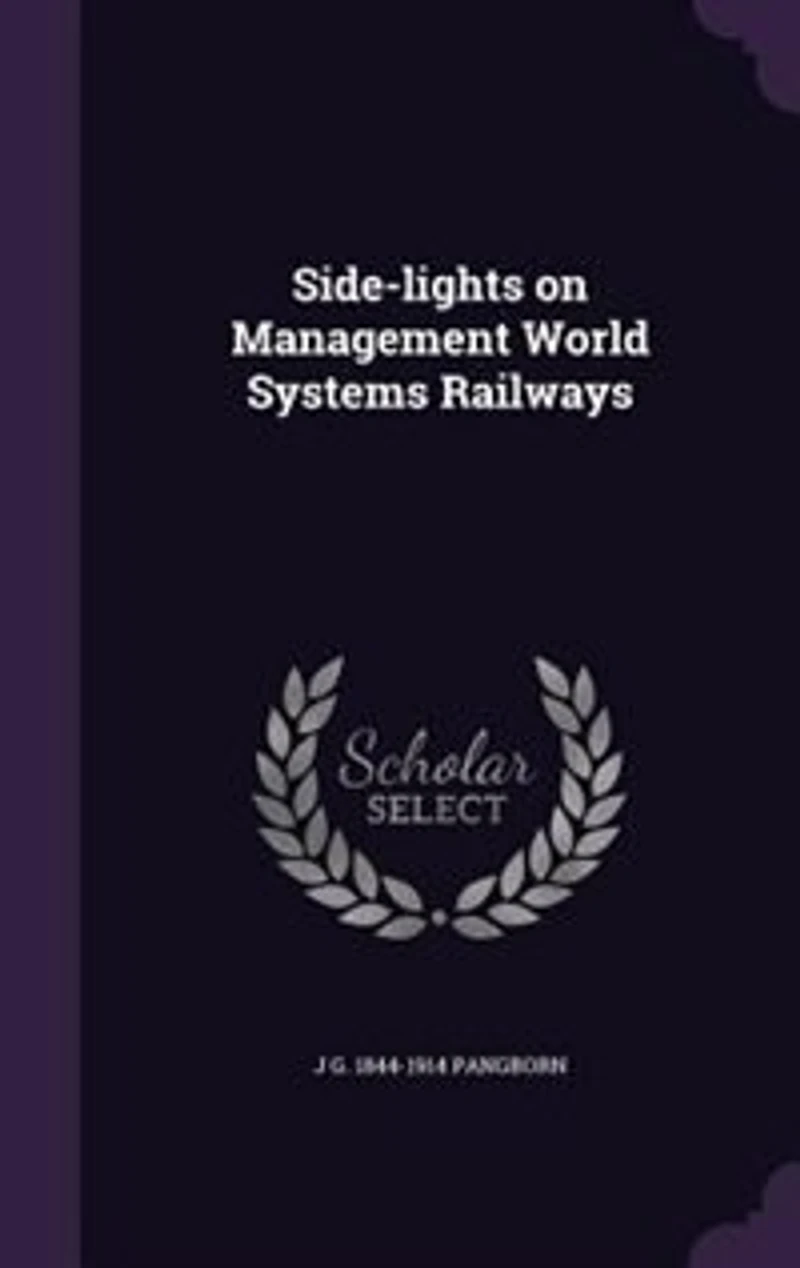 Side-lights on Management World Systems Railways
