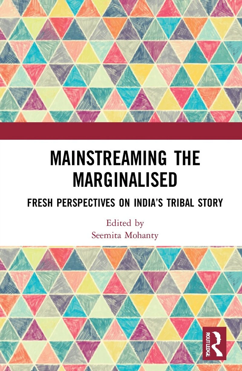 Mainstreaming the Marginalised: Fresh Perspectives on India's Tribal Story