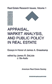 Appraisal, Market Analysis and Public Policy in Real Estate: Essays in Honor of James A. Graaskamp