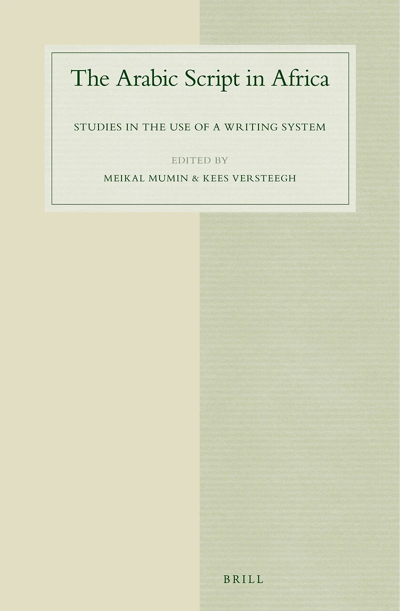 The Arabic Script in Africa: Studies in the Use of a Writing System