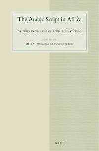 The Arabic Script in Africa: Studies in the Use of a Writing System