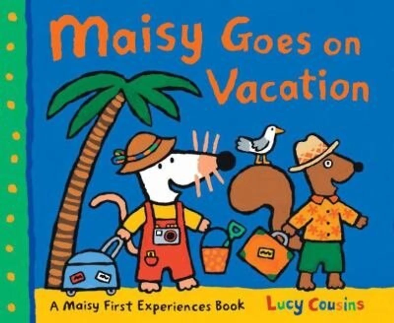 Maisy Goes on Vacation: A First Experiences Book (Maisy the Mouse's Seaside Adventure - Travel Storybook for Toddlers, Preschoolers, and Kids Ages 3-7)