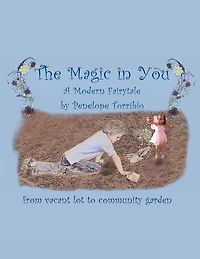 The Magic In You: From Vacant Lot To Community Garden