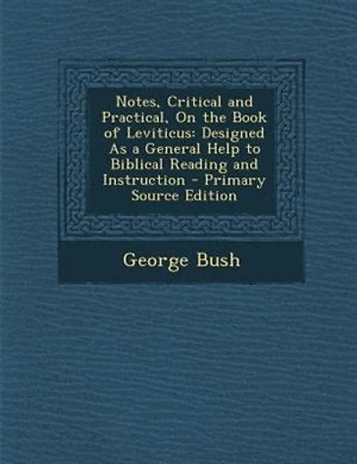 Notes, Critical and Practical, On the Book of Leviticus: Designed As a General Help to Biblical Reading and Instruction