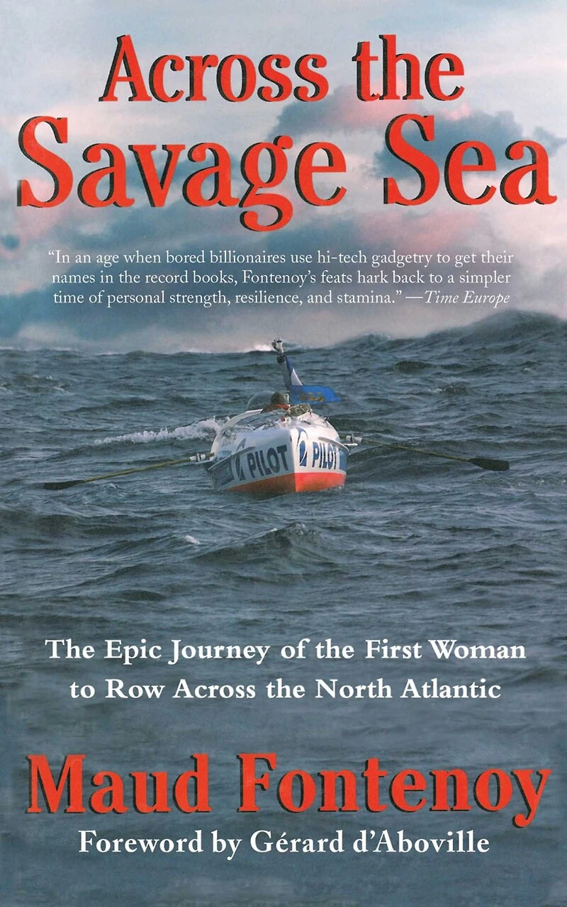 Across the Savage Sea: Epic Journey of First Woman to Row North Atlantic