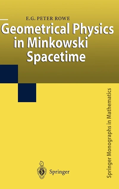 Geometrical Physics Minkowski Spacetime