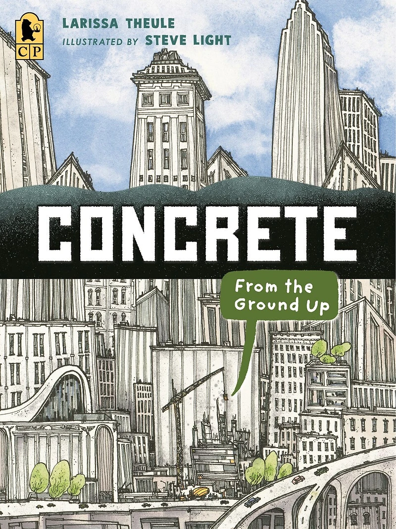 Concrete: From the Ground Up: (An Educational, Nonfiction Picture Book Exploring Science, History, and Engineering of Concrete - For Kids Ages 7-10)