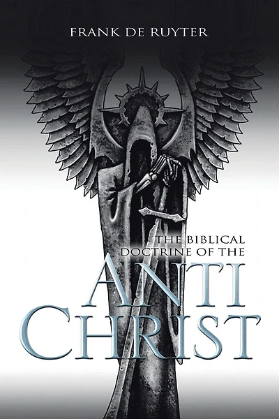 Anti-Christ: The Biblical Doctrine of the