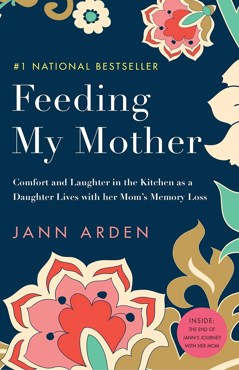 Feeding My Mother: Comfort And Laughter The Kitchen As A Daughter Lives With Her Mom's Memory Loss