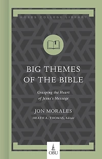 Big Themes of the Bible: Grasping Heart Jesus's Message
