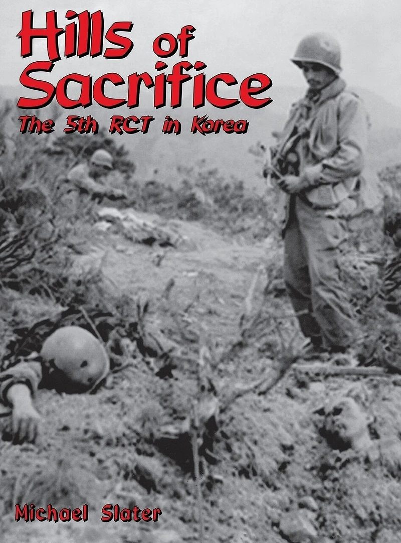 Hills Of Sacrifice: The 5th Rct Korea