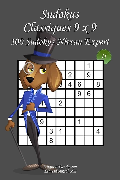 Sudokus Classiques 9 x 9 - Niveau Expert - N°11: 100 Sudokus Experts - Format facile à emporter et à utiliser (15 x 23 cm)