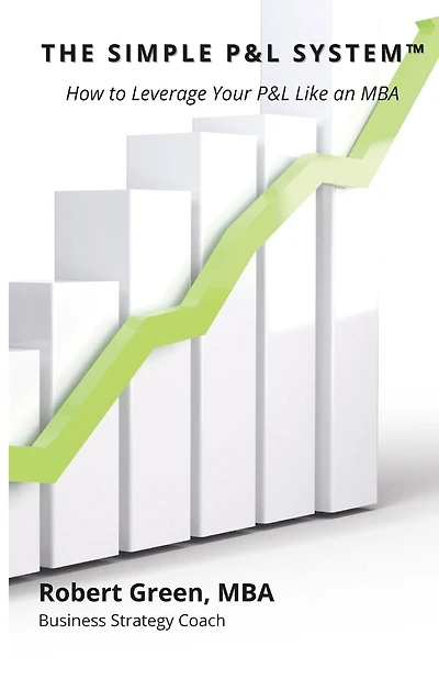 The Simple P&L System: How to Leverage Your P&L Like an MBA