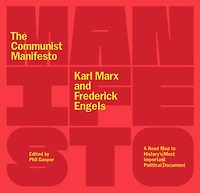 The Communist Manifesto: A Road Map to History's Most Important Political Document (Second Edition)